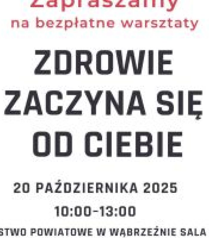 Plakat informujący o bezpłatnych warsztatach pt. „Zdrowie zaczyna się od Ciebie”