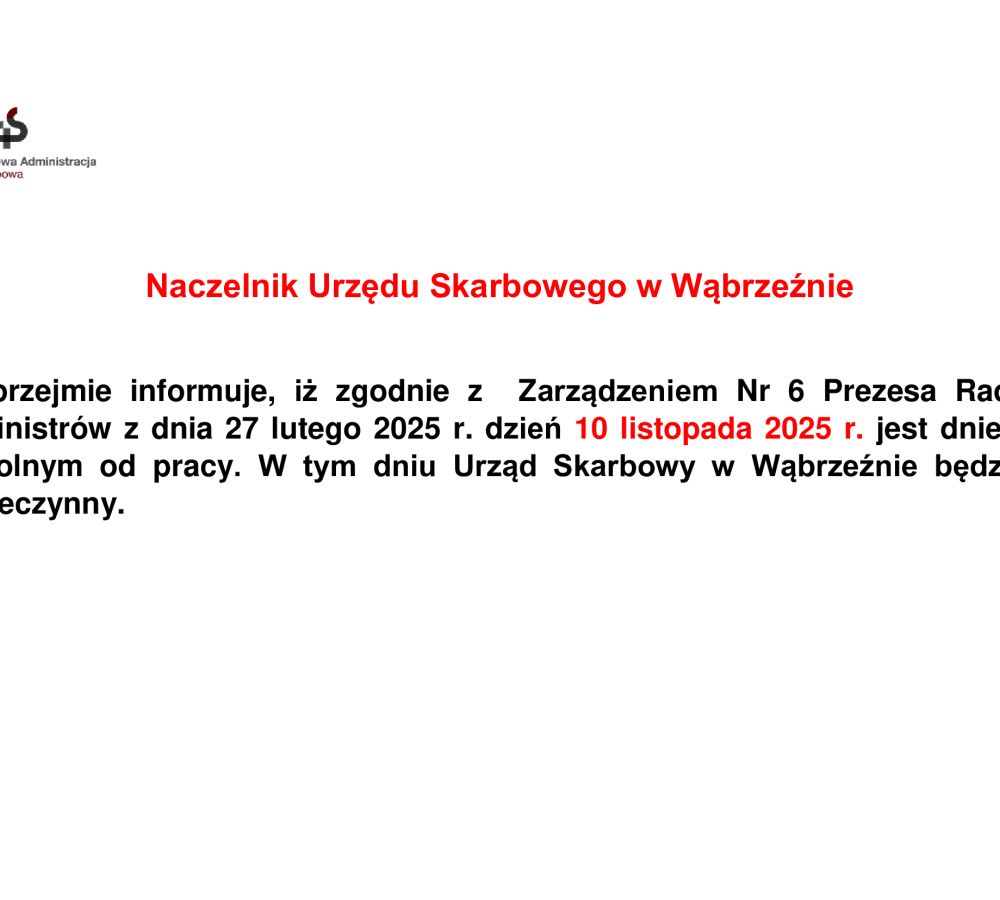 Naczelnik Urzędu Skarbowego w Wąbrzeźnie uprzejmie informuje, iż zgodnie z Zarządzeniem Nr 6 Prezesa Rady Ministrów z dnia...