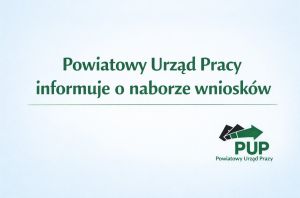 Napis: Powiatowy Urząd Pracy informuje o naborze wniosków