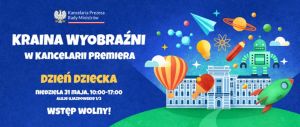 Grafika informująca o Dniu Dziecka "Kraina Wyobraźni" w Kancelarii Premiera