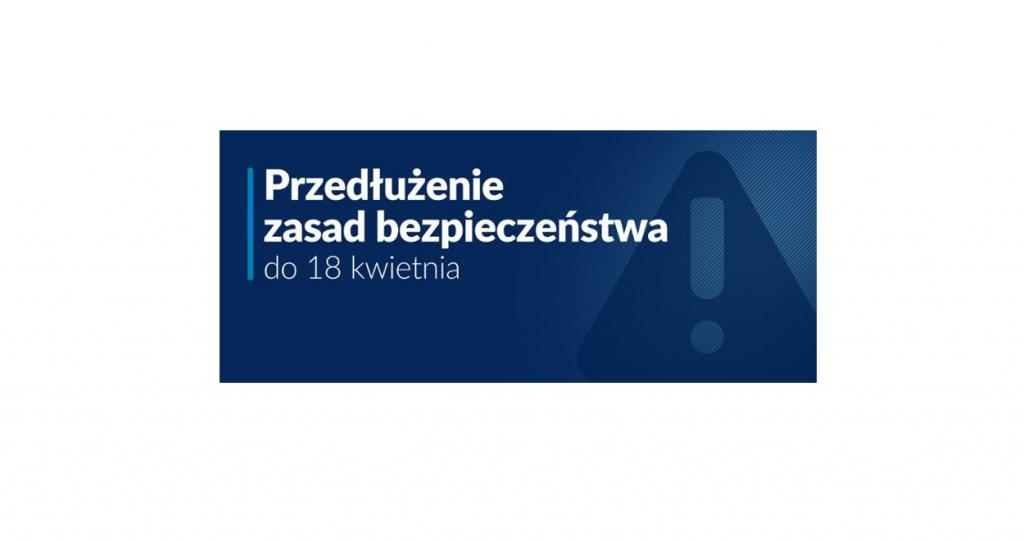 Przedłużenie obowiązujących obostrzeń do 18 kwietnia