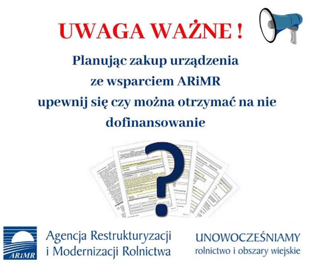 Planując zakup urządzenia ze wsparciem ARiMR upewnij się czy można otrzymać na  nie dofinansowanie