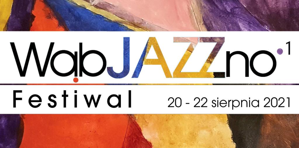 20 – 22 sierpnia 2021 Festiwal Jazzowy w Wąbrzeźnie