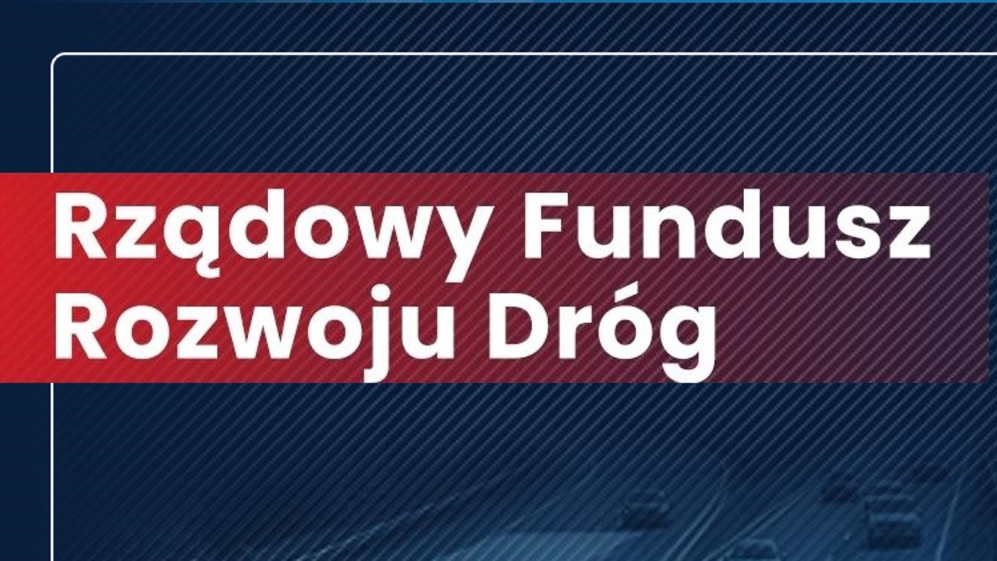 Powiat Wąbrzeski jednym z beneficjentów Rządowego Funduszu Rozwoju Dróg
