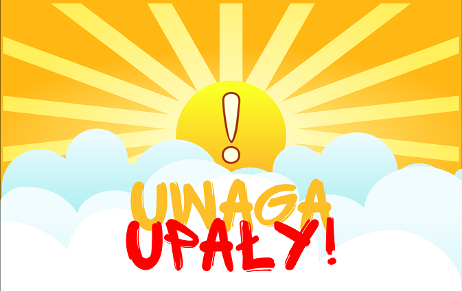 Uwaga! - Nadchodzą upały