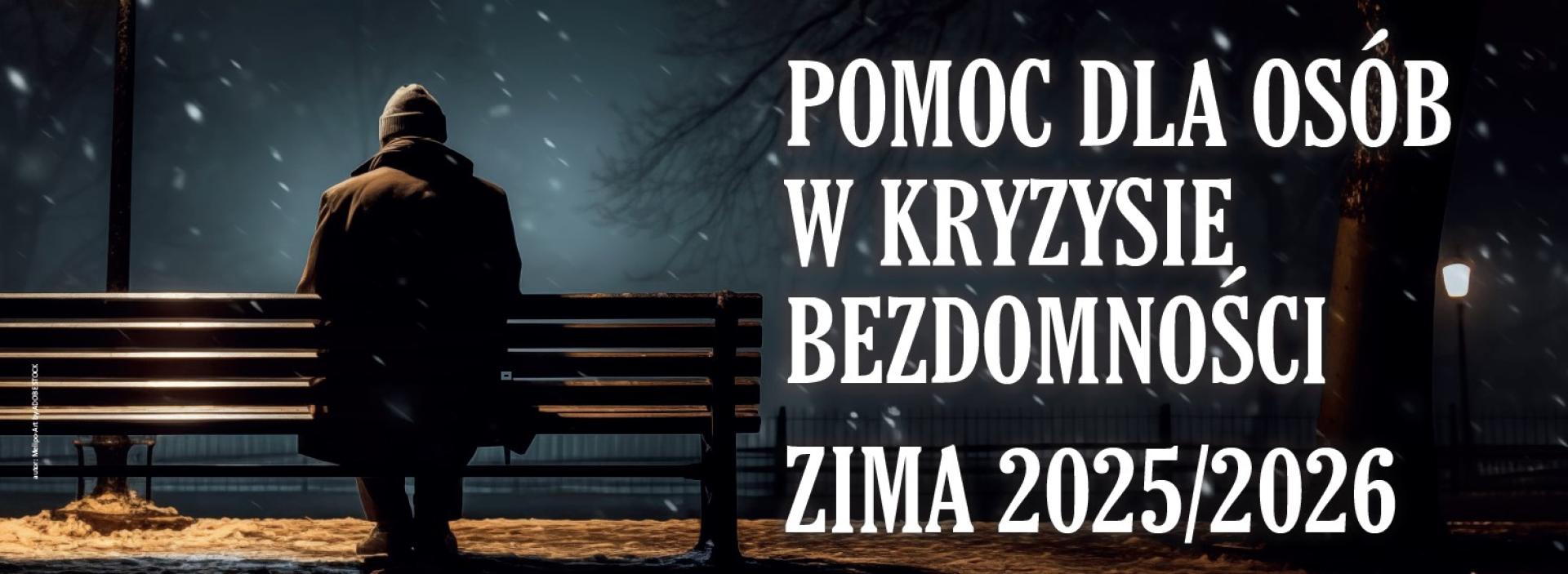 Pomoc dla osób w kryzysie bezdomności - „Akcja Zima 2025/2026”