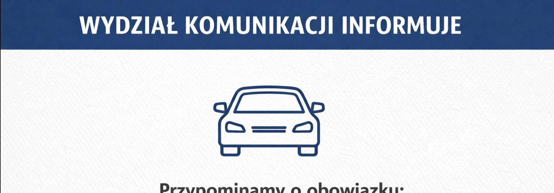 Komunikat w sprawie obowiązujących terminów rejestracji pojazdów oraz zgłaszania ich zbycia wynikających z ustawy Prawo o ruchu drogowym